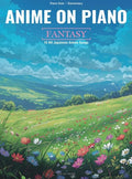 Anime on Piano [Fantasy]: 15 Hit Japanese Anime Songs - Piano Solo (Pre-Intermediate) - Sheet Music Book