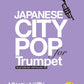 Japanese City Pop for Trumpet Solo w/CD(Backing Tracks)(Upper-Intermediate)