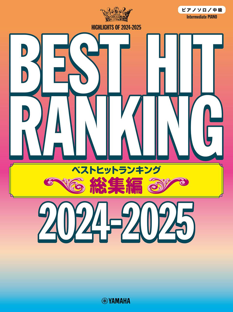 Best Hit Rankings Compilation 2024-2025: Piano Solo - Sheet Music Book