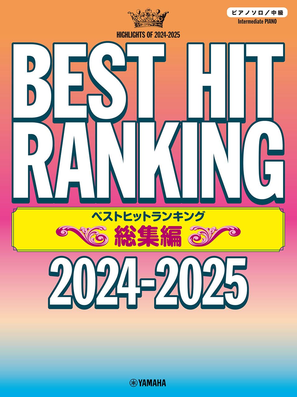 Best Hit Rankings Compilation 2024-2025: Piano Solo - Sheet Music Book