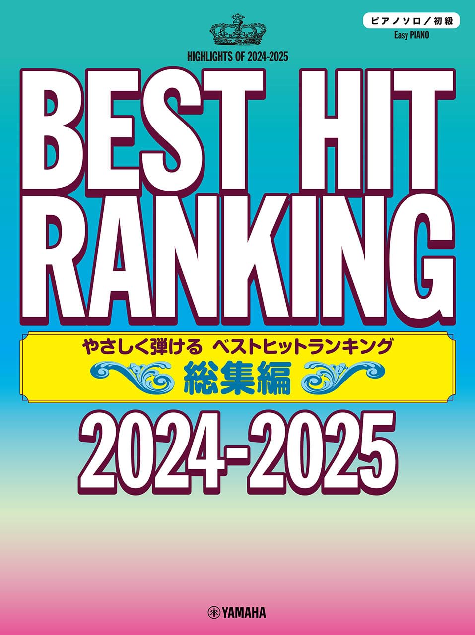 Best Hit Rankings Compilation 2024-2025: Piano Solo - Sheet Music Book