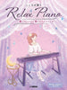 Relaxing Piano - Anime Songs in Healing Arrangements: Piano Solo (Pre-Intermediate) - Sheet Music Book