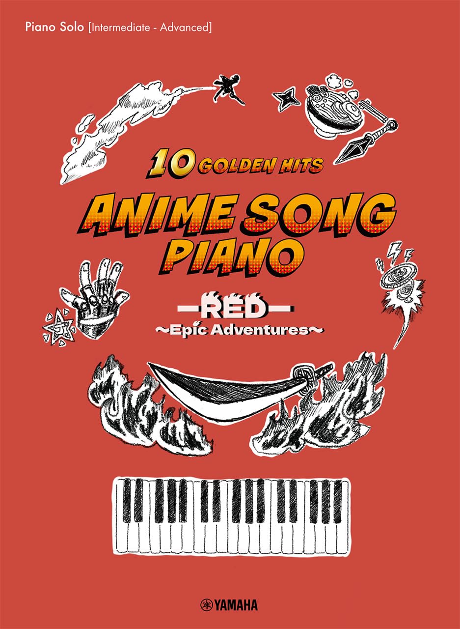 Anime Song Piano: 10 Golden Hits -RED- ~Epic Adventures~ [Japanese/English/Chinese] - Piano Solo (Intermediate) - Sheet Music Book