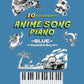 Anime Song Piano: 10 Golden Hits -BLUE- ~Youthful Days~ [Japanese/English/Chinese] - Piano Solo (Intermediate) - Sheet Music Book