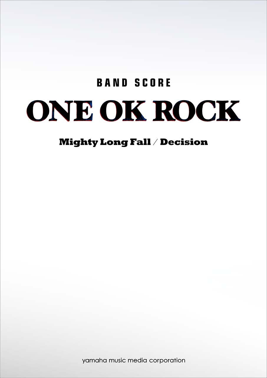 ONE OK ROCK "Mighty Long Fall / Decision" - Band Score (Not Rated) - Sheet Music Book