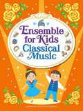 Ensemble for Kids - Classical Music (English Edition) - Sheet Music Book