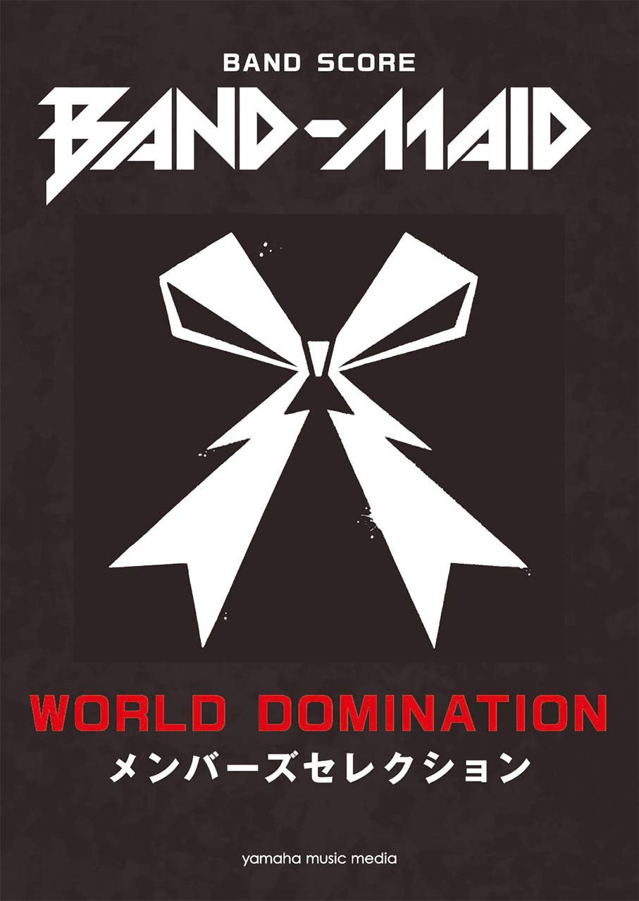 Official J-Rock Band Score; BAND-MAID "WORLD DOMINATION" - Sheet Music Book