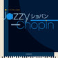 Jazzy Chopin: Jazzed Up Versions of Chopin Classics Piano Solo