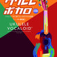 Vocaloid Collection for Ukulele Solo w/CD(Demo Performance)